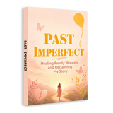 Past Imperfect: Family Patterns and Reclaiming My Story physical printed book product image 2, ISBN 9798904665128