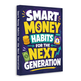 Smart Money Habits for the Next Generation physical printed book product image 2, ISBN 9798904662127