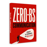 Zero-BS Communication: Speak Up, Set Boundaries, and Win at Work physical printed book product image 2, ISBN 9798904666194