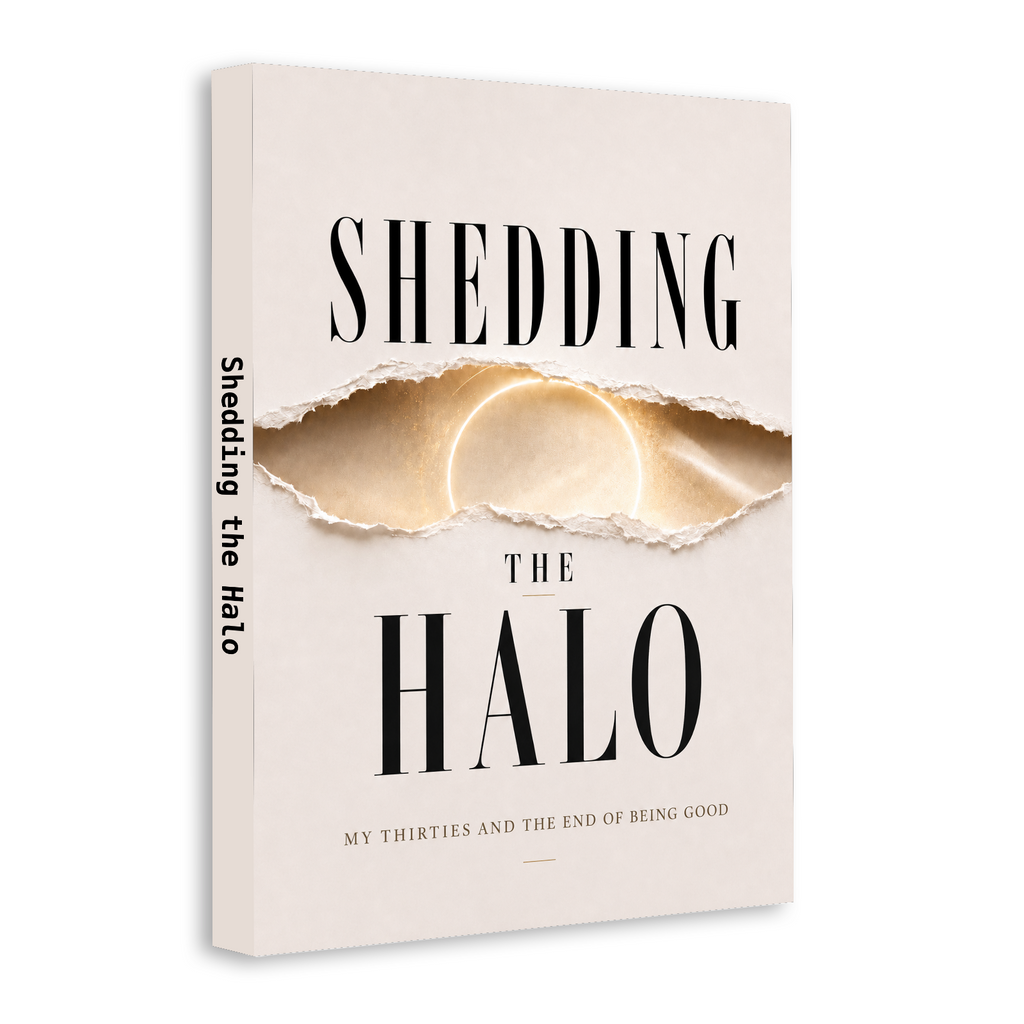 Shedding the Halo: My Thirties and the End of Being Good physical printed book product image 2, ISBN 9798904662585