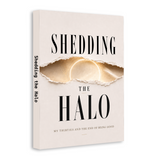 Shedding the Halo: My Thirties and the End of Being Good physical printed book product image 2, ISBN 9798904662585
