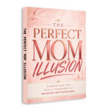 The Perfect Mom Illusion: Dismantling the challenging Standards of Modern Motherhood physical printed book product image 2, ISBN 9798904665975