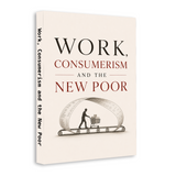 Work, Consumerism and the New Poor physical printed book product image 2, ISBN 9798904666644
