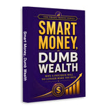 The Smart Money Series: Smart Money, Dumb Wealth physical printed book product image 1, ISBN 9798904666781