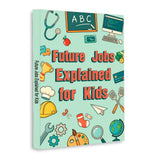 Future Jobs Explained for Kids, Book 2 physical printed book product image 1, ISBN 9798904667818