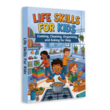 Life Skills for Kids: Cooking, Cleaning, Organizing and Asking for Help, Book 2 physical printed English book front cover, ISBN 9798904660802