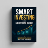Smart Investing on a Shoestring Budget: Low-Risk Strategies for Total Beginners physical printed book product image 5, ISBN 9798904663896