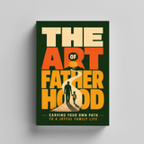 The Art of Fatherhood: Creating Your Own Path to a Joyful Family Life physical printed book product image 5, ISBN 9798904665760