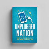 Unplugged Nation: Building Better Screen Habits and Taking Back Your Time physical printed book product image 5, ISBN 9798904664992