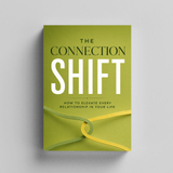 The Connection Shift: Elevating Every Relationship in Your Life physical printed book product image 5, ISBN 9798904665784
