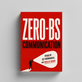 Zero-BS Communication: Speak Up, Set Boundaries, and Win at Work physical printed book product image 5, ISBN 9798904666194