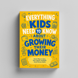 Everything Kids Need to Know About Growing Their Money physical printed book product image 5, ISBN 9798904662110