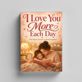 I Love You More Each Day: 150 Warm Stories to Read Together physical printed book product image 3, ISBN 9798904666002