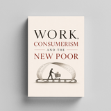Work, Consumerism and the New Poor physical printed book product image 5, ISBN 9798904666644