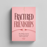 Fractured Friendships: Understanding Friendship Changes and Moving Forward physical printed book product image 5, ISBN 9798904664909