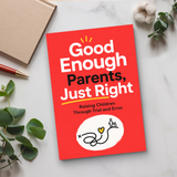 Good Enough Parents, Just Right: Raising Children Through Trial and Error physical printed book product image 6, ISBN 9798904665197
