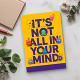 It's Not All in Your Mind: A Care Communication and Self-Advocacy Guide physical printed book product image 6, ISBN 9798904665043