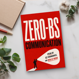 Zero-BS Communication: Speak Up, Set Boundaries, and Win at Work physical printed book product image 6, ISBN 9798904666194