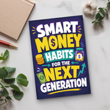 Smart Money Habits for the Next Generation physical printed book product image 6, ISBN 9798904662127