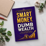 The Smart Money Series: Smart Money, Dumb Wealth physical printed book product image 4, ISBN 9798904666781