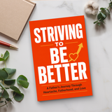 Striving to Be Better: A Father's Journey Through Fatherhood and Love physical printed book product image 6, ISBN 9798904665432