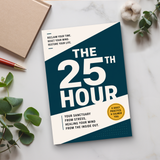 The 25th Hour: Your Sanctuary from Busy Days, Refreshing Your Mind from the Inside Out physical printed book product image 6, ISBN 9798904664824