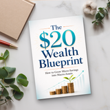 The $20 Wealth Blueprint: Grow Micro-Savings into Macro-Assets physical printed book product image 6, ISBN 9798904663889