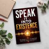 Speak It Into Existence: The Hidden Magic of Words and How They Shape Your Reality physical printed book product image 6, ISBN 9798904665883