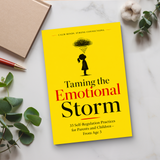 Taming the Emotional Storm: 33 Self-Regulation Practices for Parents and Children, Ages 3+ physical printed book product image 6, ISBN 9798904665210
