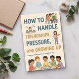 How to Handle Friendships, Pressure, and Growing Up, Book 3 physical printed book product image 5, ISBN 9798904668204