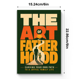 The Art of Fatherhood: Creating Your Own Path to a Joyful Family Life physical printed book product image 7, ISBN 9798904665760