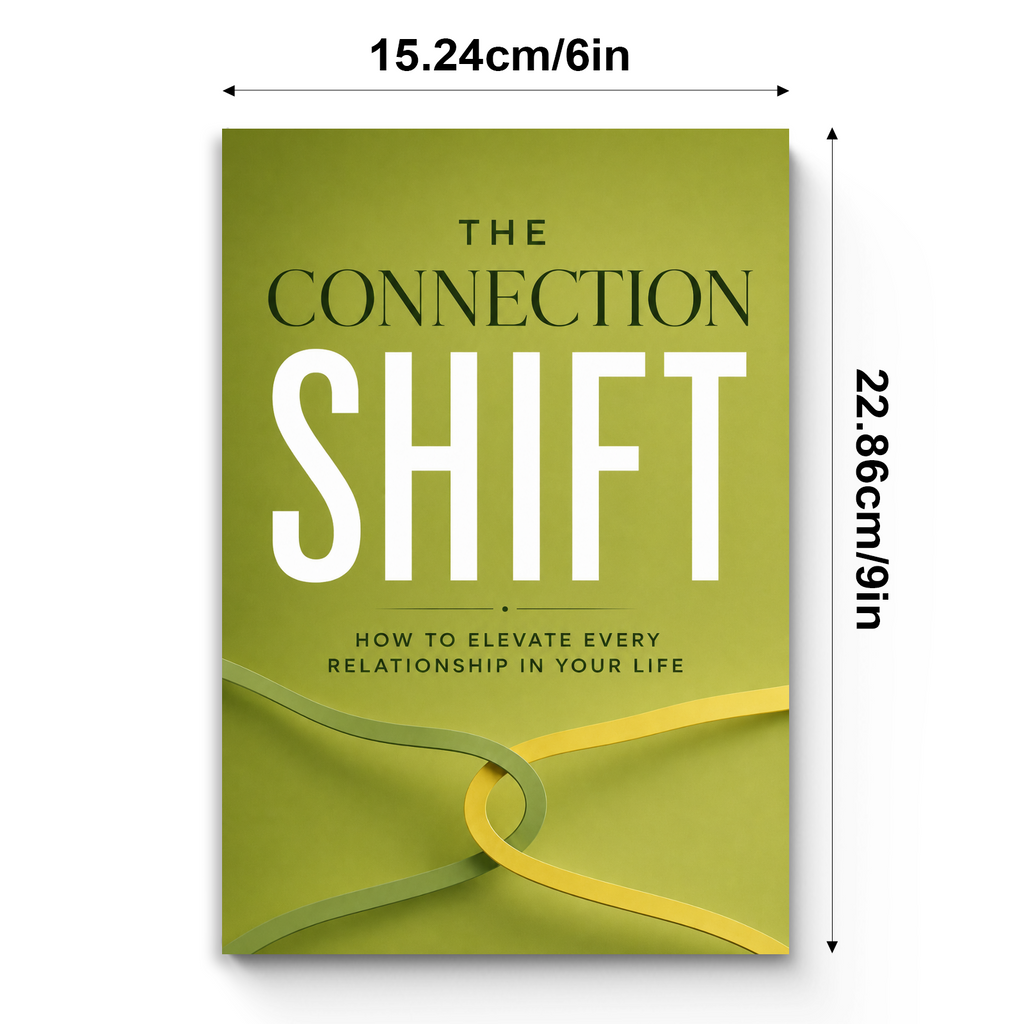 The Connection Shift: Elevating Every Relationship in Your Life physical printed book product image 7, ISBN 9798904665784
