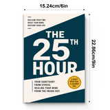 The 25th Hour: Your Sanctuary from Busy Days, Refreshing Your Mind from the Inside Out physical printed book product image 7, ISBN 9798904664824