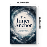 The Inner Anchor: Cultivating a Mind That Weathers Any Storm physical printed book product image 7, ISBN 9798904662721