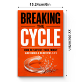 Breaking the Cycle: How to Survive Your Family and Build a Beautiful Life physical printed book product image 7, ISBN 9798904666088