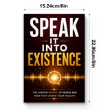 Speak It Into Existence: The Hidden Magic of Words and How They Shape Your Reality physical printed book product image 7, ISBN 9798904665883