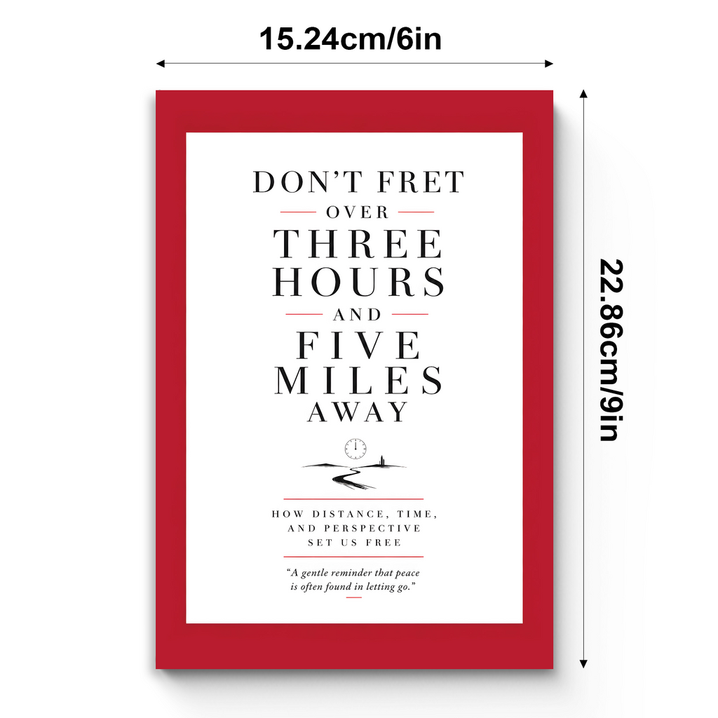 Don't Fret Over Three Hours and Five Miles Away physical printed book product image 7, ISBN 9798904662219