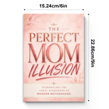 The Perfect Mom Illusion: Dismantling the challenging Standards of Modern Motherhood physical printed book product image 7, ISBN 9798904665975