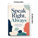Speak Right, Always - Confident Communication Guide physical printed book product image 7, ISBN 9798904661663