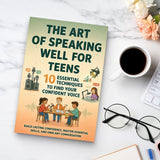 The Art of Speaking Well for Teens: 10 Essential Techniques to Find Your Confident Voice, Book 3 physical printed book product image 7, ISBN 9798904668181