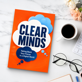 Clear Minds: Taking Back Your Focus in a Digital World physical printed book product image 8, ISBN 9798904665050