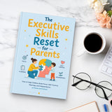 The Executive Skills Reset for Parents physical printed book product image 6, ISBN 9798904666200