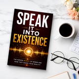 Speak It Into Existence: The Hidden Magic of Words and How They Shape Your Reality physical printed book product image 8, ISBN 9798904665883