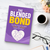 The Blended Bond: Building Stronger Step-Family Connections physical printed book product image 8, ISBN 9798904665630