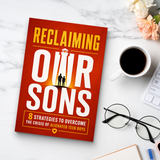 Reclaiming Our Sons: 8 Strategies for Reconnecting with Teen Boys physical printed book product image 8, ISBN 9798904665456