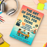 The Art of Speaking Well for Teens: 10 Essential Techniques to Find Your Confident Voice, Book 2 physical printed book product image 8, ISBN 9798904668174
