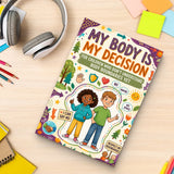 My Body Is My Decision: Personal Boundaries for Kids, Book 3 physical printed book product image 8, ISBN 9798904668013