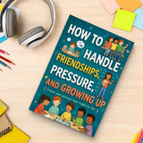 How to Handle Friendships, Pressure, and Growing Up, Book 2 physical printed book product image 8, ISBN 9798904668198