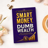 The Smart Money Series: Smart Money, Dumb Wealth physical printed book product image 8, ISBN 9798904666781