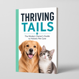 Thriving Tails: A Modern Guide to Everyday Pet Care - front cover